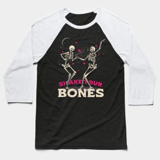 Shake Your Bones Baseball T-Shirt